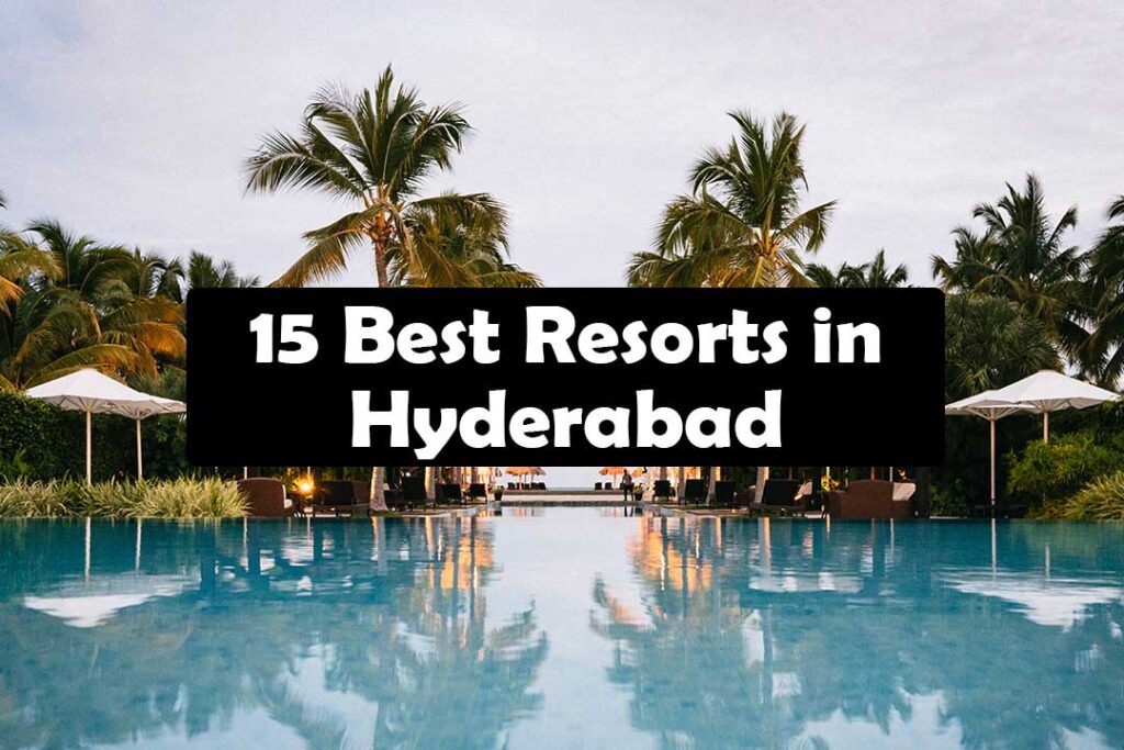 Best Resorts in Hyderabad