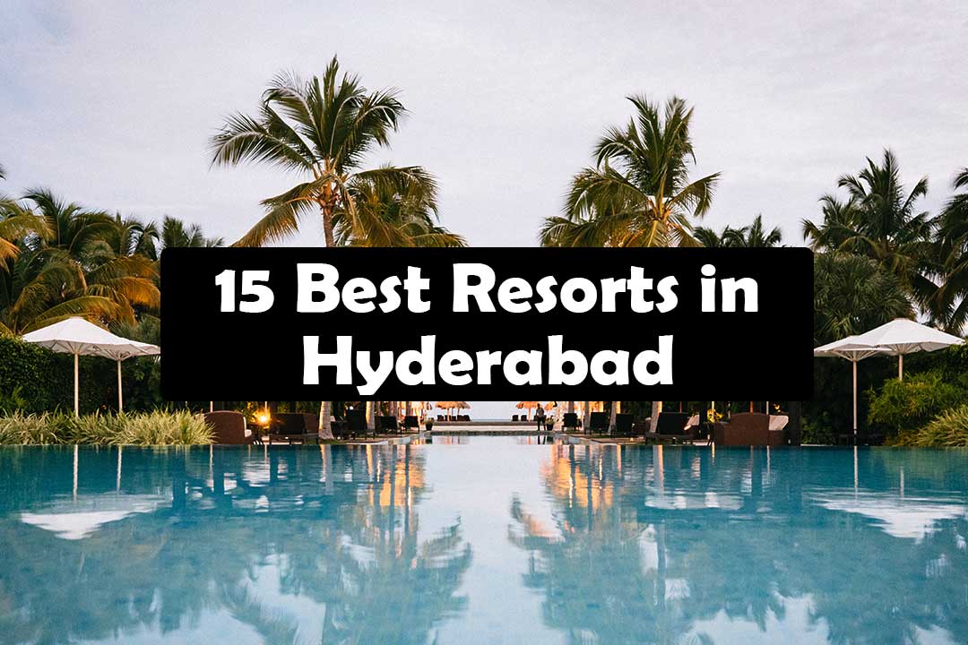 15 Best Resorts in Hyderabad (2024) Travel Yupe