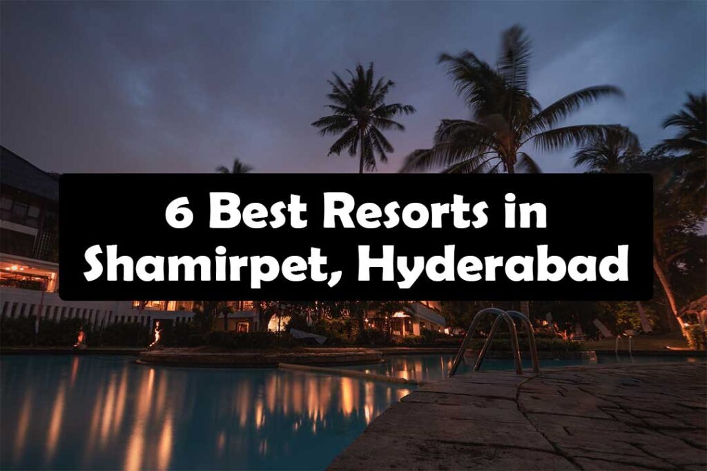 Best Resorts in Shamirpet, Hyderabad