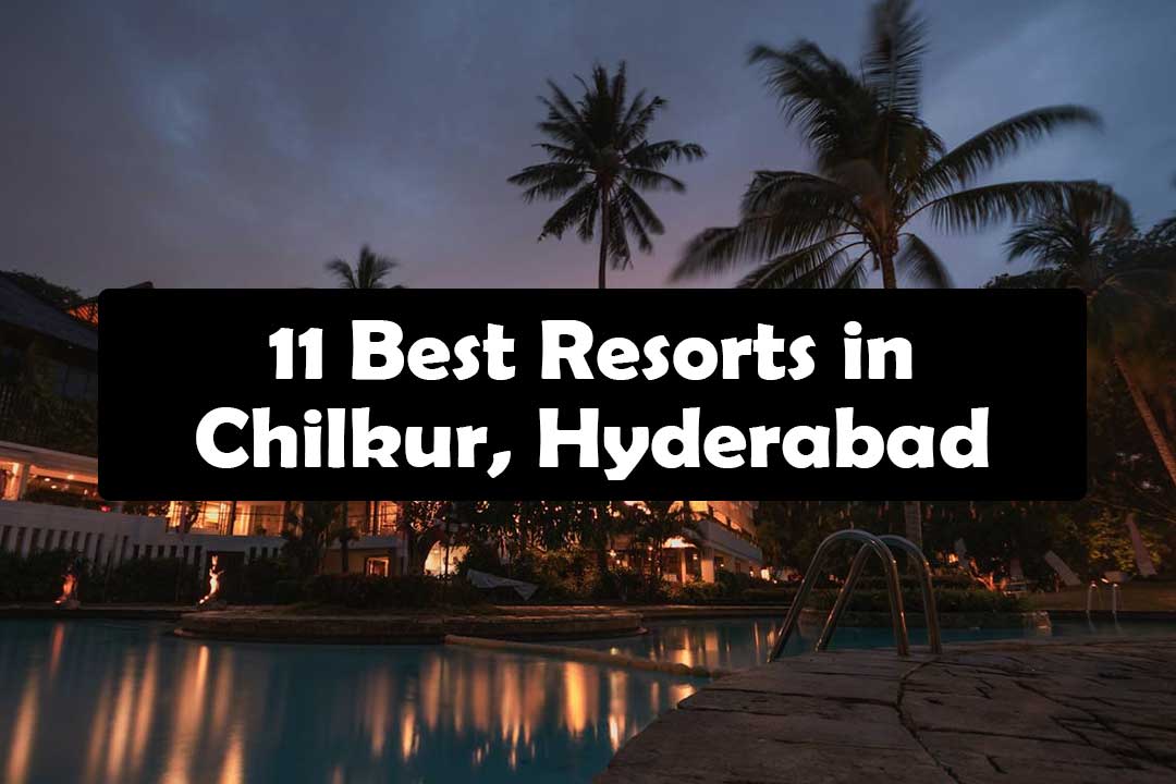 11 Best Resorts near Chilkur, Hyderabad - Travel Yupe