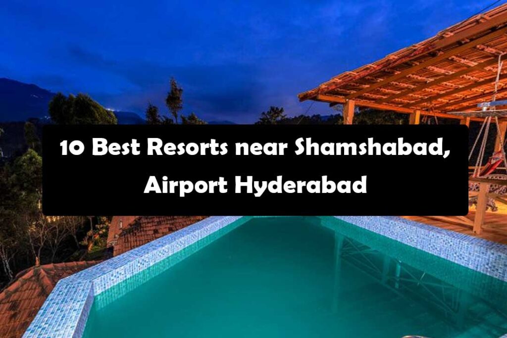 Best Resorts near Shamshabad, Airport Hyderabad