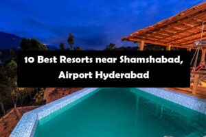 Best Resorts near Shamshabad, Airport Hyderabad