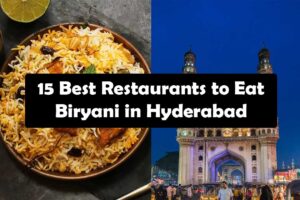 Best Restaurants to Eat Biryani in Hyderabad