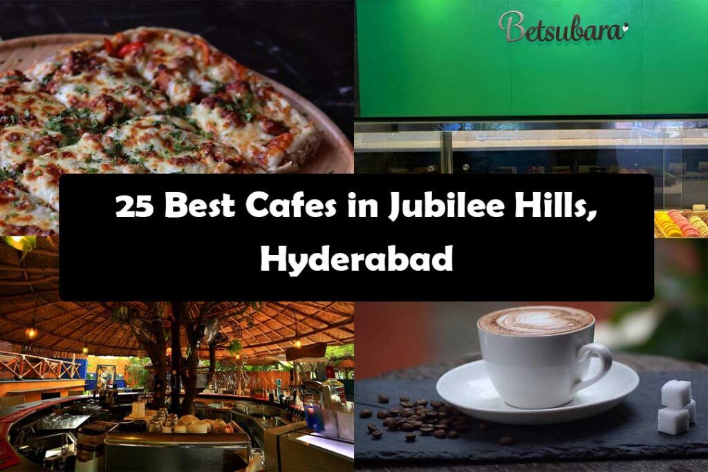 Best Cafes in Jubilee Hills, Hyderabad